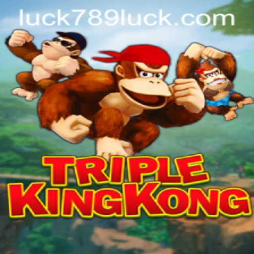 Discover the Thrilling World of TripleKingKong with LUCK789